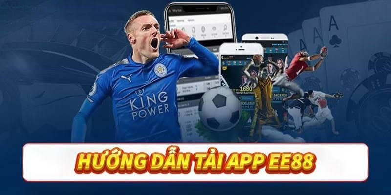 Hướng Dẫn Tải App EE88 Cho Android Và iOS