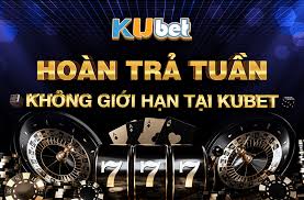 Kubet hoàn trả theo tuần không giới hạn