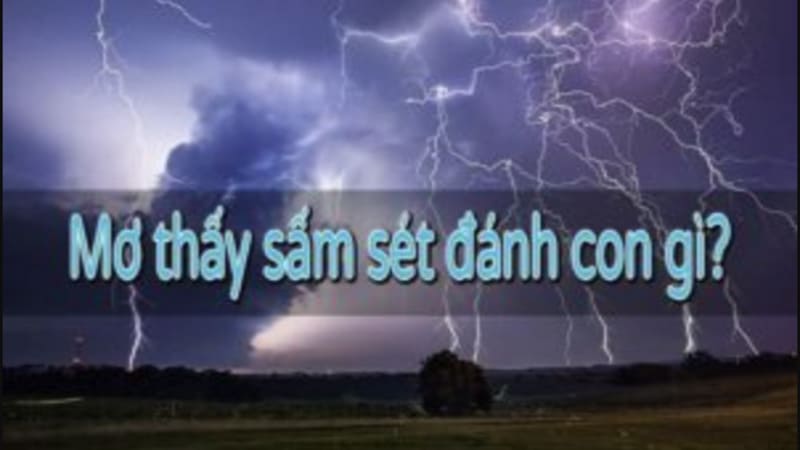 Giải mã chi tiết các trường hợp mơ thấy sấm sét thường gặp