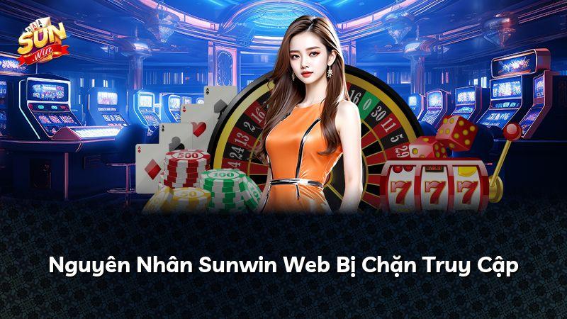Tại sao link vào Sunwin thường xuyên bị chặn?