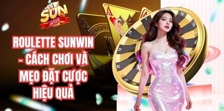 Các Loại Cược Trong Roulette Sunwin